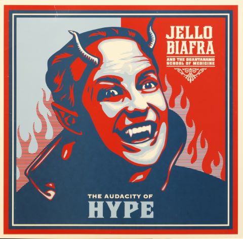 Jello Biafra – The Audacity Of Hype