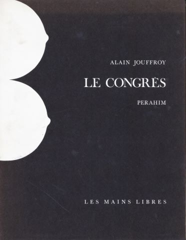 Alain Jouffroy (1928-2015) Le Congrès